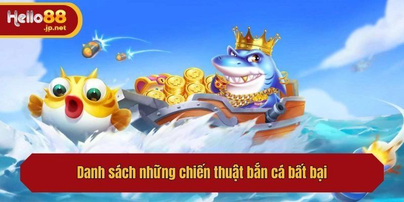 Danh sách những chiến thuật bắn cá bất bại