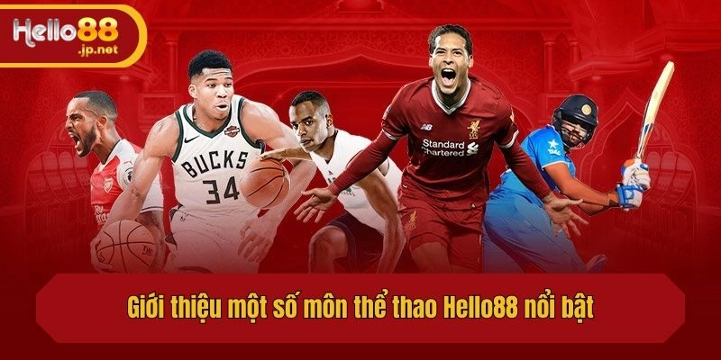 Giới thiệu một số môn thể thao nổi bật tại Hello88