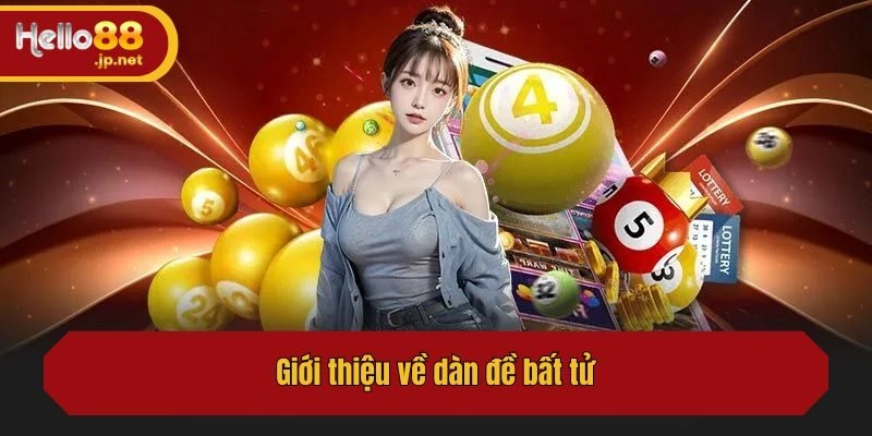 Giới thiệu về dàn đề bất tử