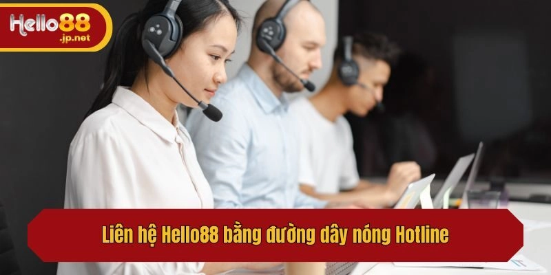 Liên hệ Hello88 bằng đường dây nóng Hotline