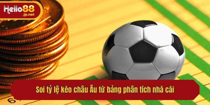 Soi tỷ lệ kèo châu Âu từ bảng phân tích nhà cái