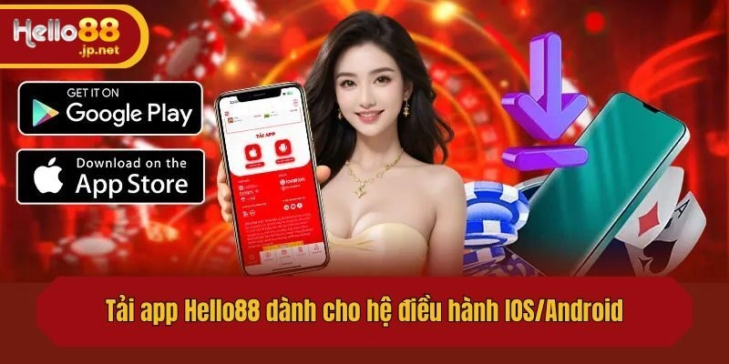 Tải app Hello88 dành cho hệ điều hành IOS/Android