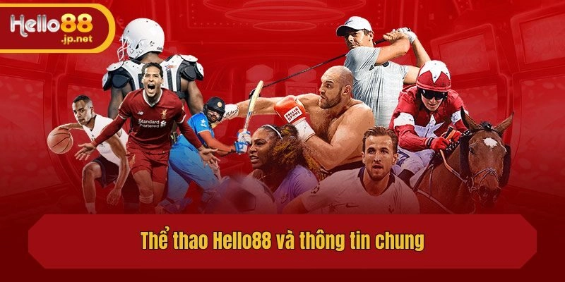 Thể thao Hello88 và thông tin chung
