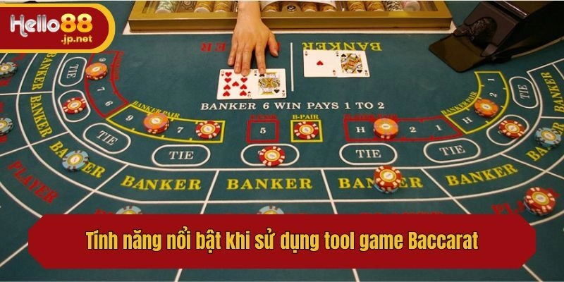Tính năng nổi bật khi sử dụng tool game Baccarat