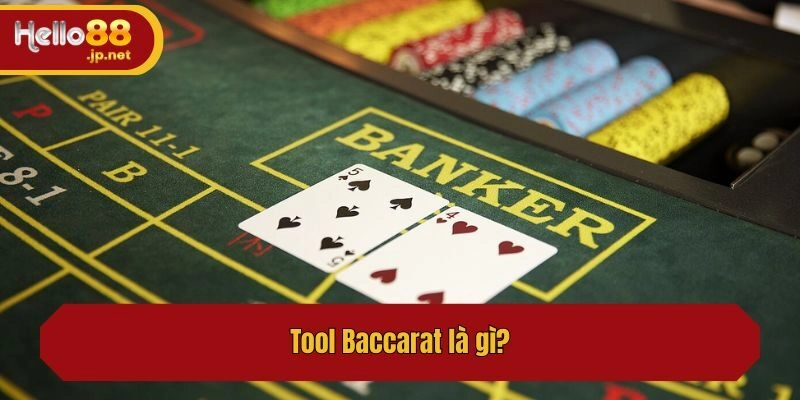 Tool Baccarat là gì?