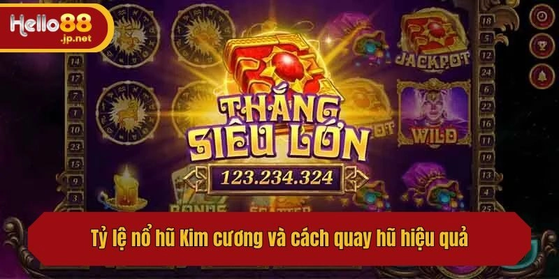 Tỷ lệ nổ hũ Kim cương và cách quay hũ hiệu quả